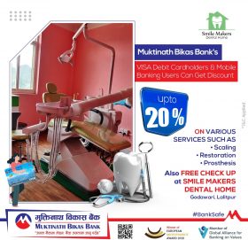 मुक्तिनाथ विकास बैंकका ग्राहकहरुलाई इिस्माइल मेकरस् डेन्टलमा २०% छुट