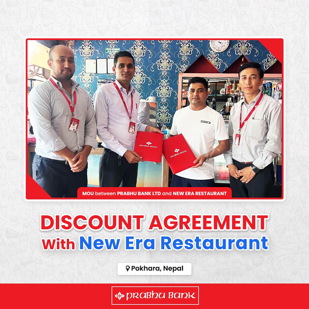 प्रभु बैंकका ग्राहकले न्यू ऐरा रेस्टुरेन्टमा सेवा लिदा १० प्रतिशत छुट पाउने