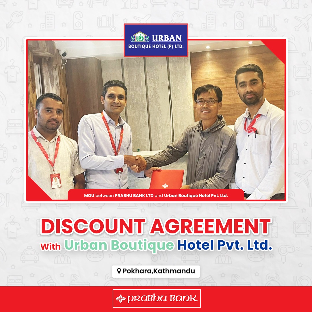 प्रभु बैंकका ग्राहकले अर्बन बुटिक होटलमा सेवा लिँदा १० प्रतिशत छुट पाउने