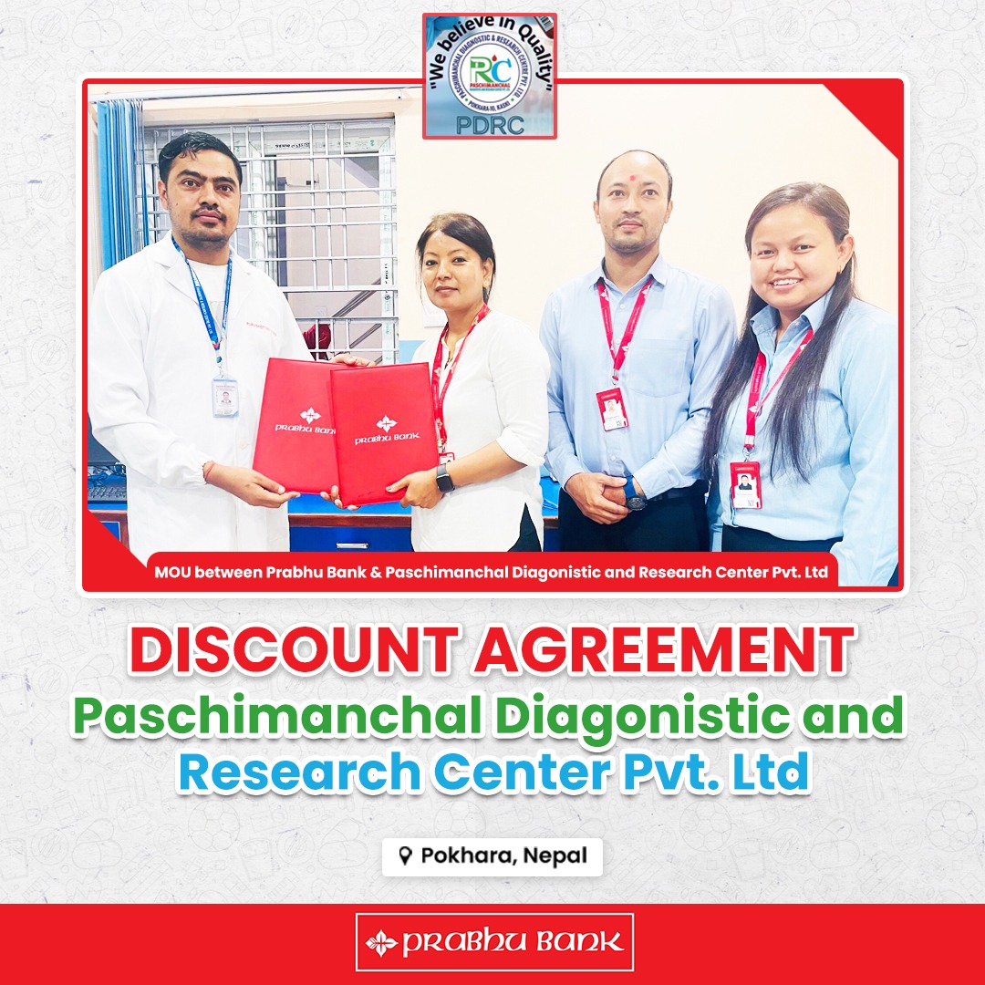प्रभु बैंकका ग्राहकलाई पश्चिमाञ्चल डाइग्नोस्टिक एण्ड रिसर्च सेन्टरमा आकर्षक छुट