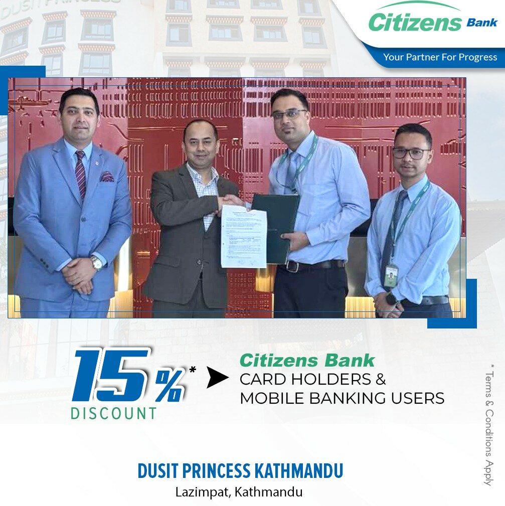 सिटिजन्स बैंकका ग्राहकहरूलाइ दुसित प्रिन्सेस काठमाडौं द्धरा विशेष छुट